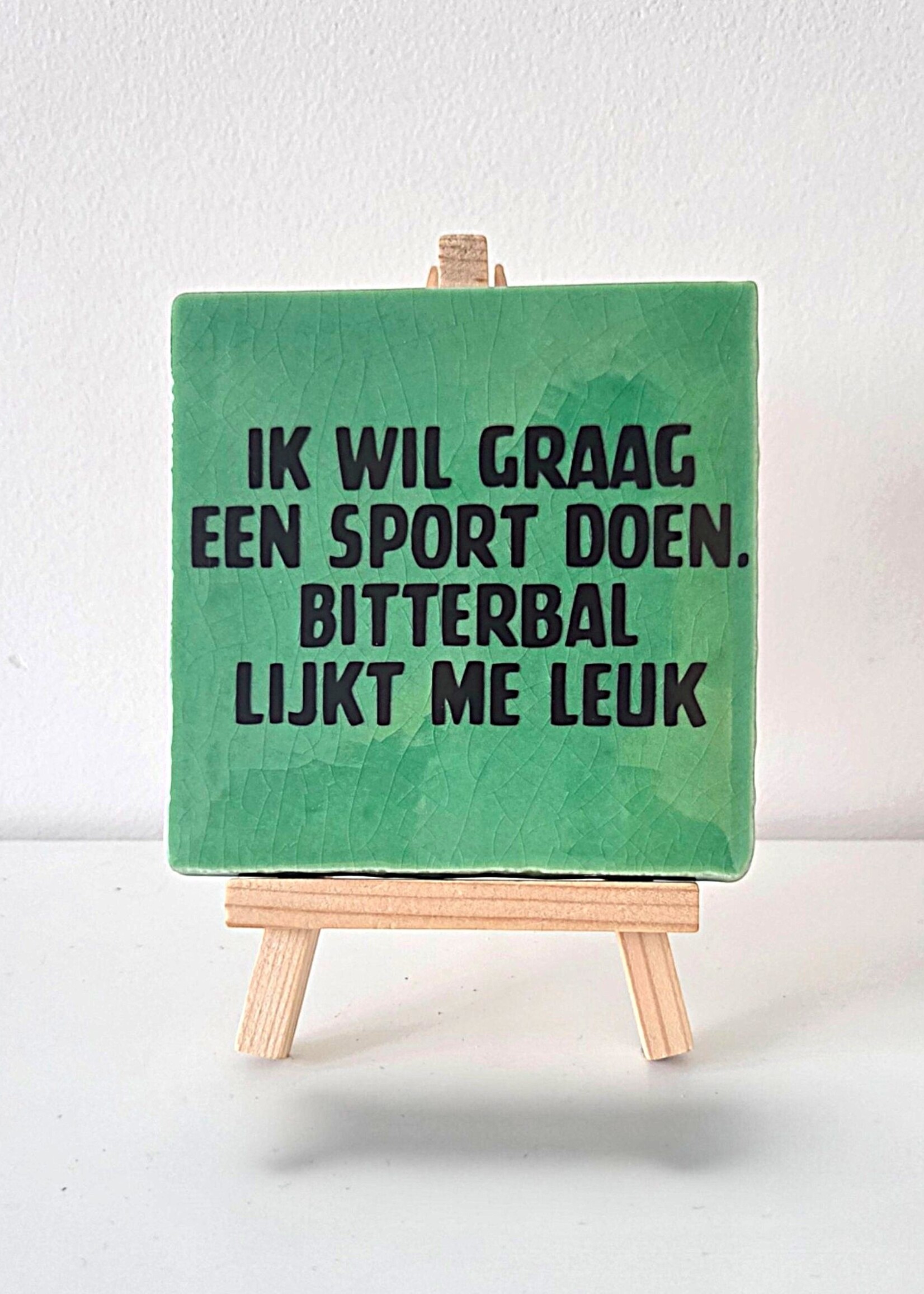 Tegel Quotes Tegel "ik wil graag een sport doen , bitterbal lijkt me leuk" – handgemaakt 10x10 cm