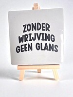 Tegel Quotes zonder wrijving geen glans - grijs