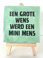 Tegel Quotes een grote wens werd een mini mens - groen