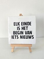 Tegel Quotes elk einde is het begin van iets nieuws -wit