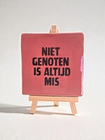 Tegel Quotes niet genoten is altijd mis - roze