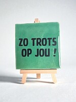 Tegel Quotes zo trots op jou ! - groen