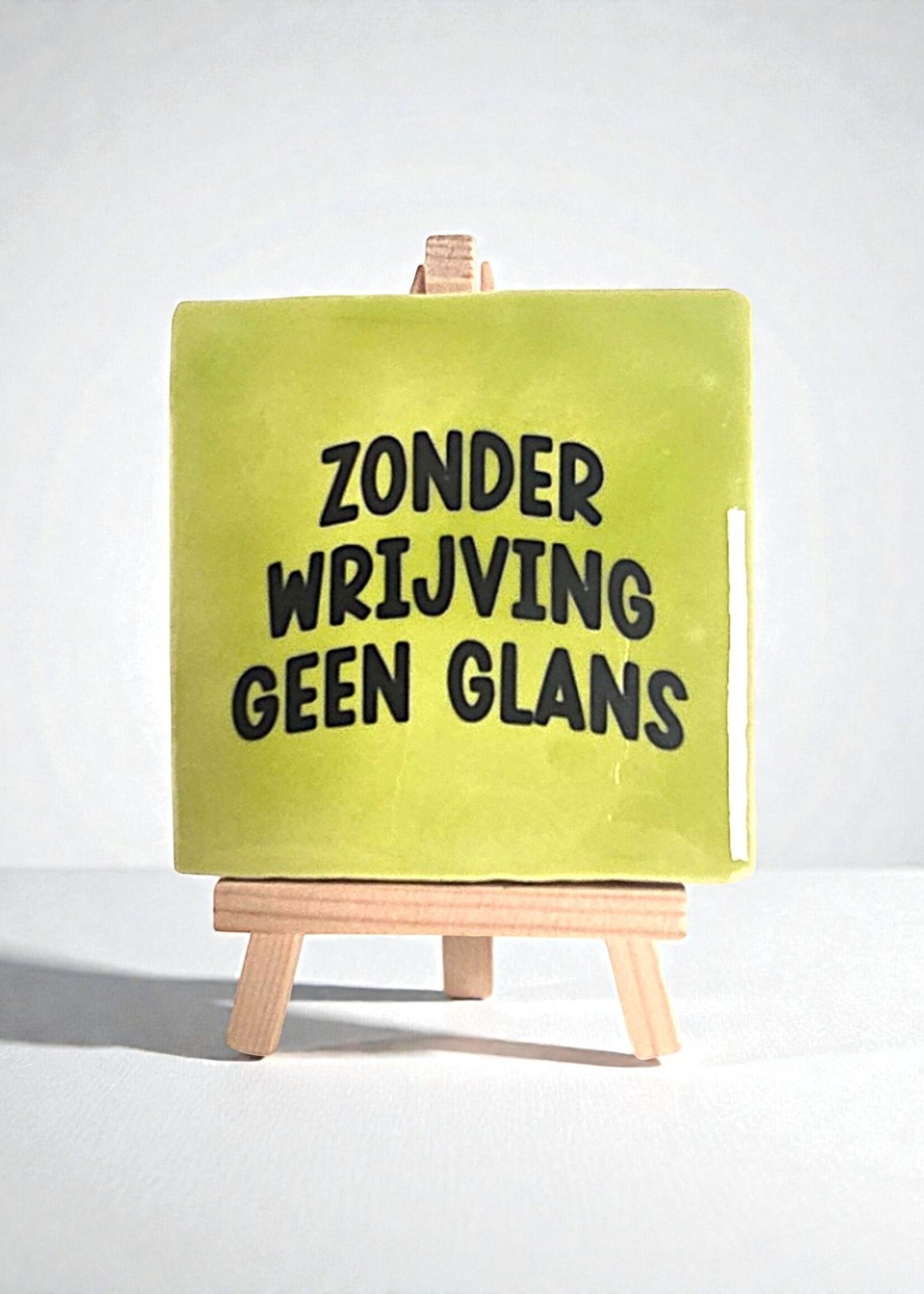 Tegel Quotes Tegel "zonder wrijving geen glans" – handgemaakt 10x10 cm