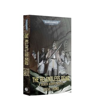 Games Workshop The Relentless Dead: A Death Korps Novel (Paperback)