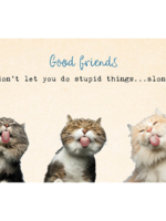 Zintenz Ansichtkaart Good friends don't let you do stupid things