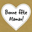 Kartenetikett “Bonne Fête Maman” | Farbe: Braun Schwarz Weiß | Länge 7 centimeter | Breite 7 centimeter | Pro 20 Karten