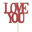 Pick “Love You” | Colour: Red | Pick length ± 50 centimetre | Diameter 9.5 centimetre | Per 25 picks