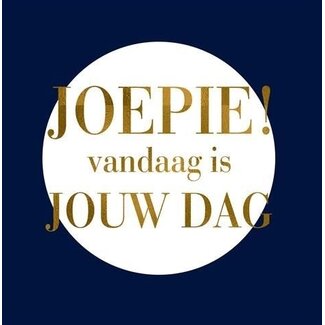 JOEPIE! Vandaag is JOUW DAG