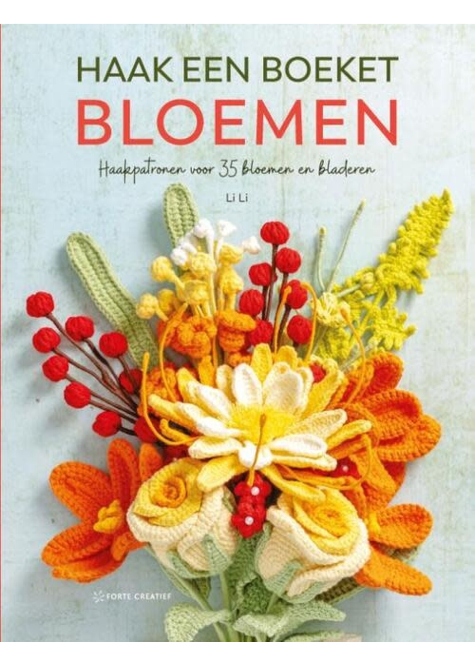Forte Creatief Haak een boeket bloemen