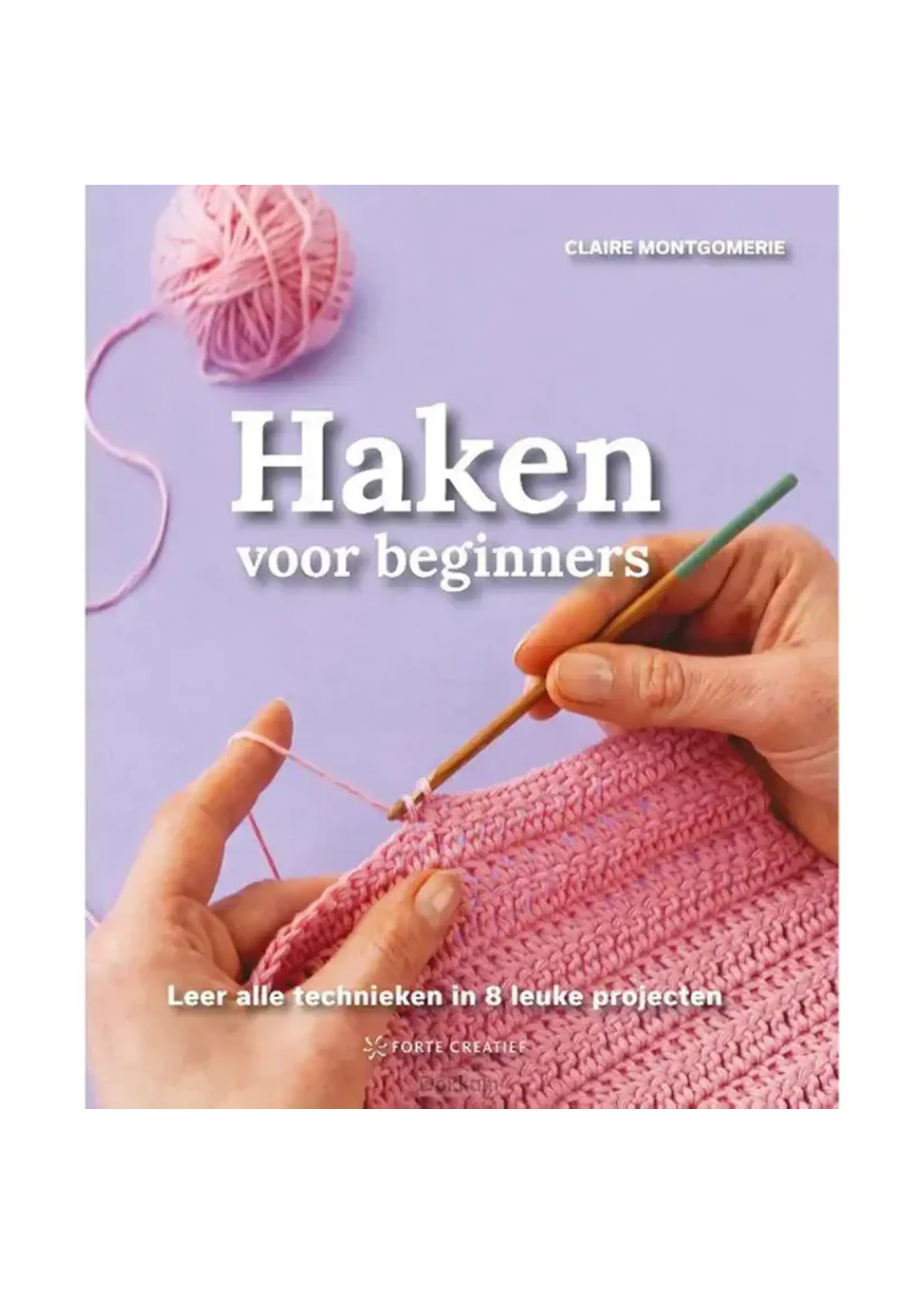 Forte Creatief Haken voor beginners - Claire Montgomerie - 1st