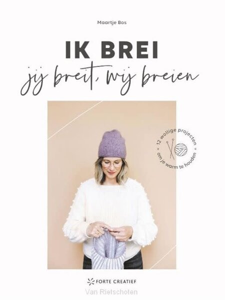 Ik brei, jij breit, wij breien - Maartje Bos