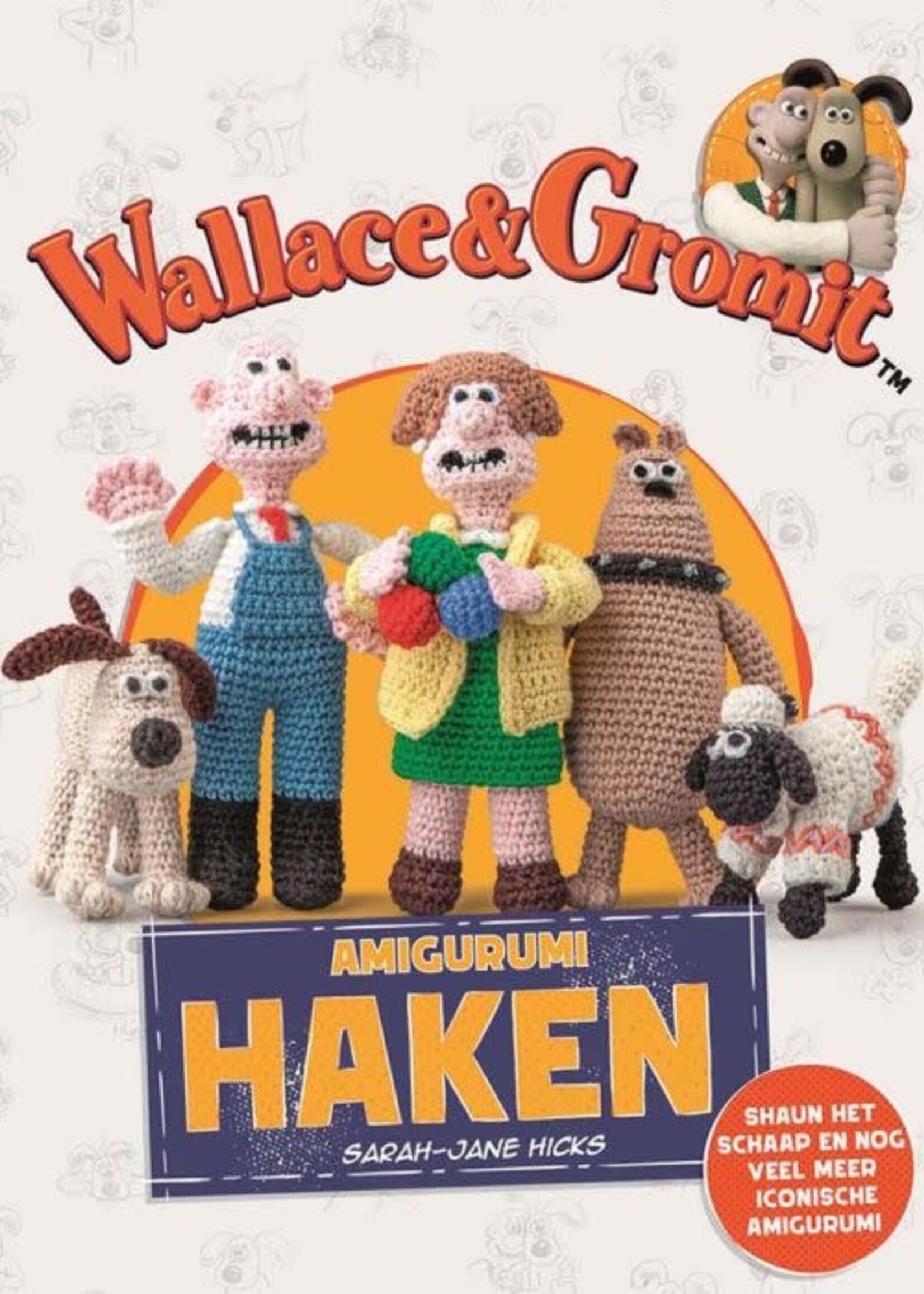 Wallace & Gromit – amigurumi haken – Sarah-Jane Hicks