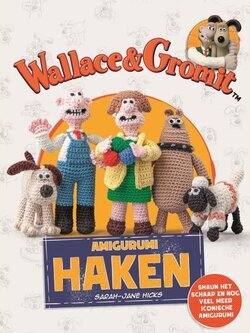 Wallace & Gromit – amigurumi haken – Sarah-Jane Hicks