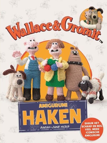Wallace & Gromit – amigurumi haken – Sarah-Jane Hicks