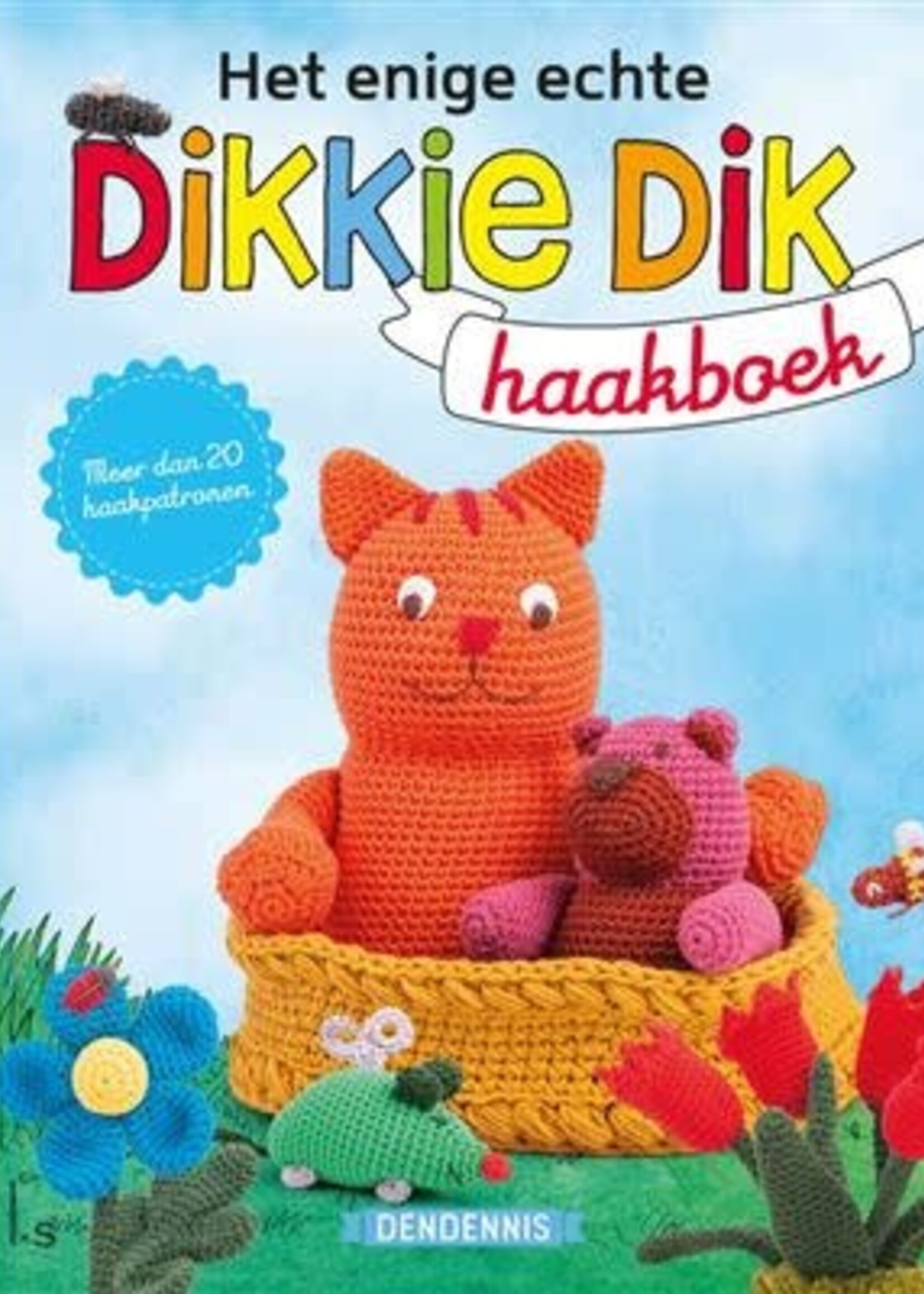 Het enige echte Dikkie Dik haakboek - Dendennis