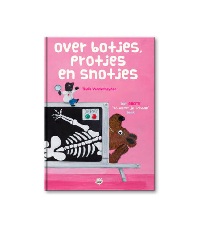 Pelckmans Pelckmans - Over botjes, protjes en snotjes - Thaïs Vanderheyden