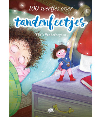 Pelckmans Pelckmans - 100 weetjes over de tandenfeetjes - Thaïs Vanderheyden