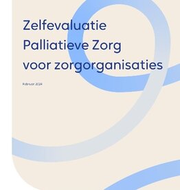 Zelfevaluatie Palliatieve Zorg voor zorgorganisaties - Gids