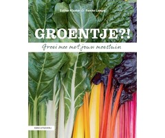 Groentje?! Groei mee met je moestuin - Esther Klaster en Femke Lampe