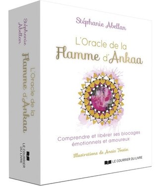 L'oracle de la flamme d'Ankhaa - comprendre et libérer ses blocages émotionnels et amoureux