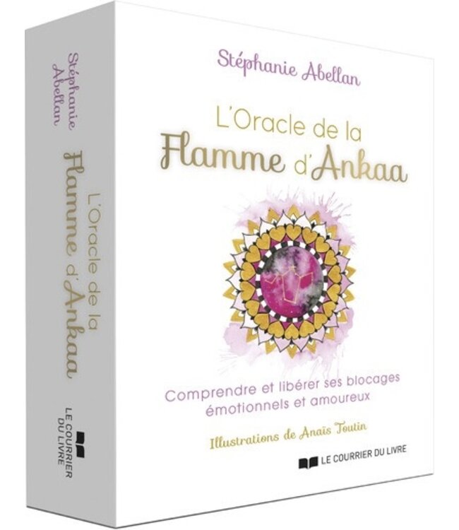 L'oracle de la flamme d'Ankhaa - comprendre et libérer ses blocages émotionnels et amoureux