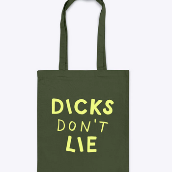 Dicks Don't Lie Tote bag