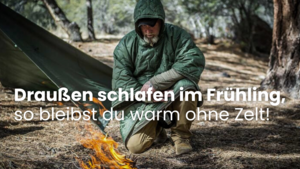 Draußen schlafen im Frühling - so bleibst du warm ohne Zelt