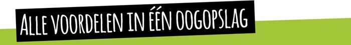 ALLE VOORDELEN IN ÉÉN OOGOPSLAG