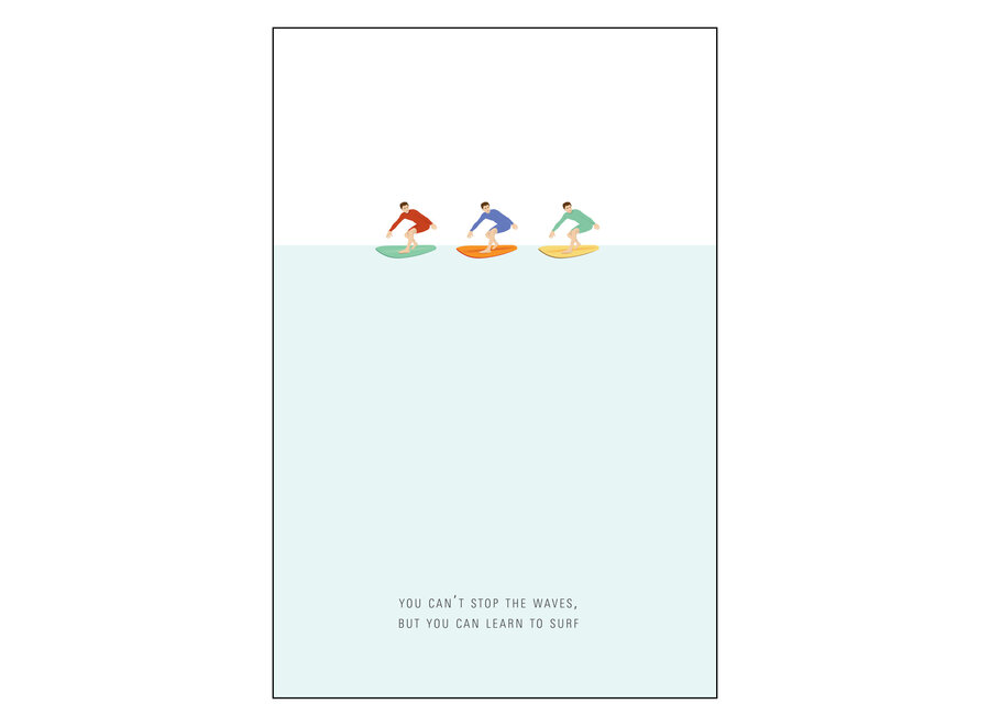 wenskaart - you can't stop the waves