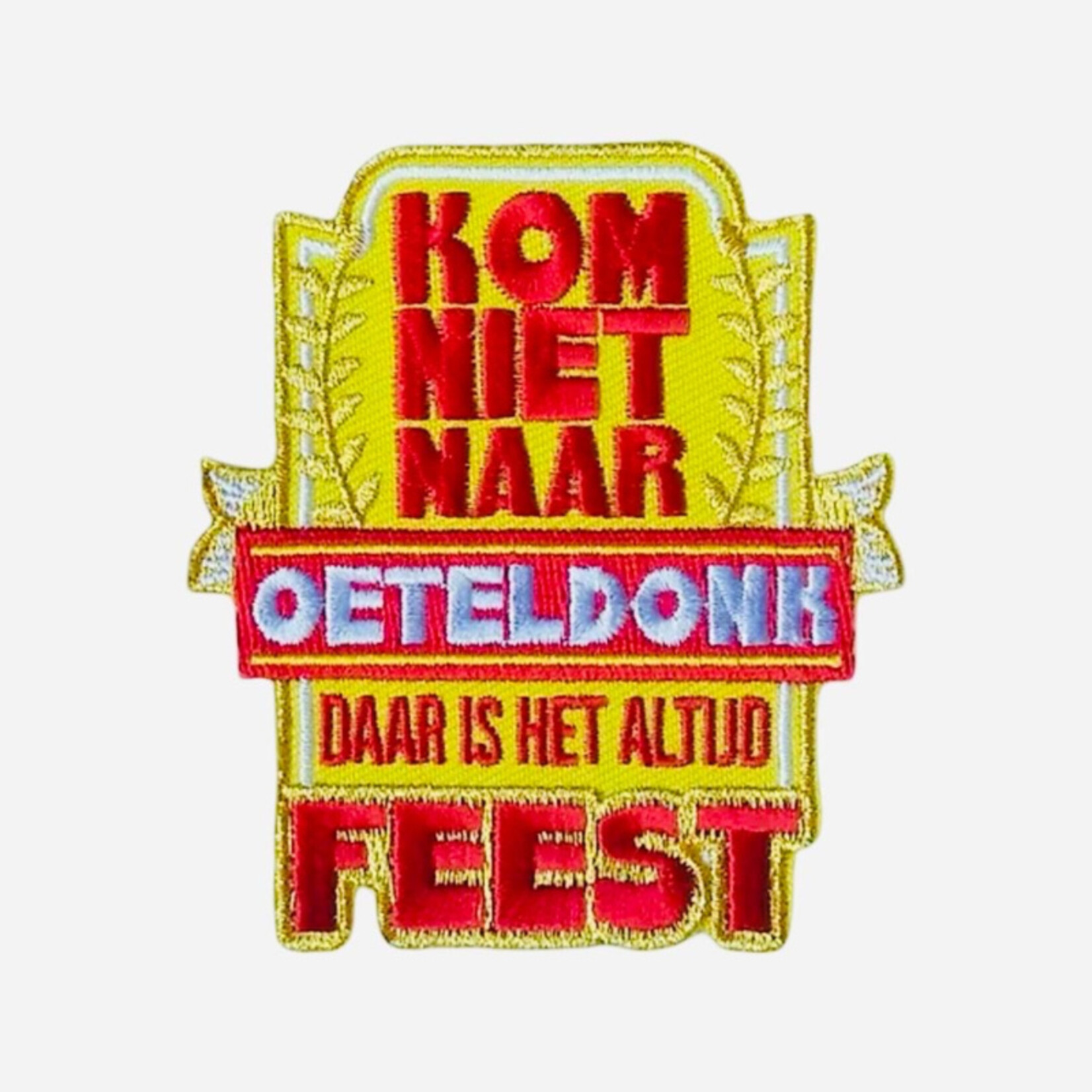Party Planet Kom niet naar oeteldonk daar is het altijd feest embleem