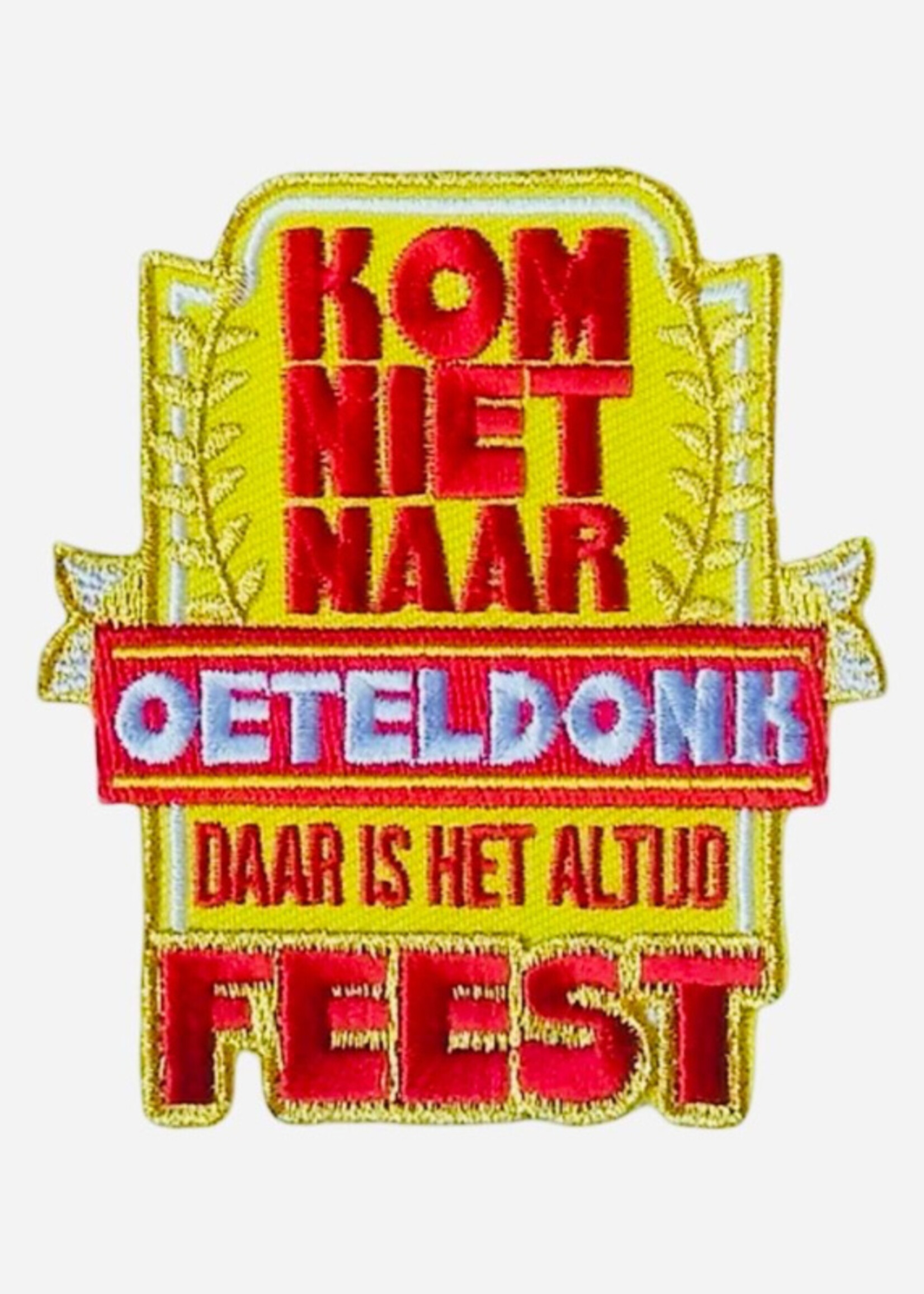 Party Planet Kom niet naar oeteldonk daar is het altijd feest embleem