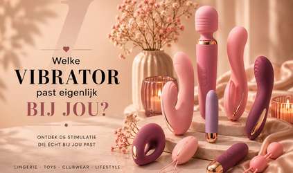 Welke vibrator past eigenlijk bij jou?