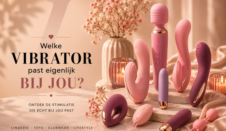 Welke vibrator past eigenlijk bij jou?