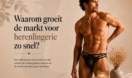 Waarom groeit de markt voor herenlingerie zo snel?
