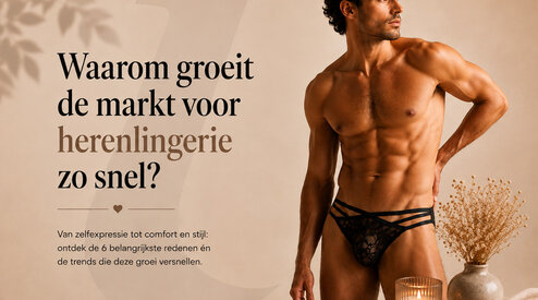 Waarom groeit de markt voor herenlingerie zo snel?