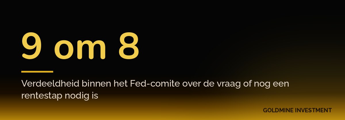 9 om 8 Verdeeldheid binnen het Fed-comite over de vraag of nog een rentestap nodig is