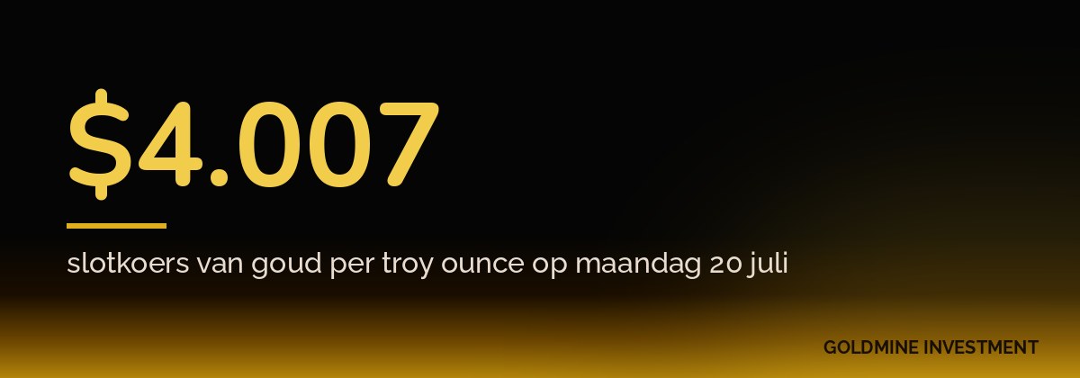 $4.007 slotkoers van goud per troy ounce op maandag 20 juli