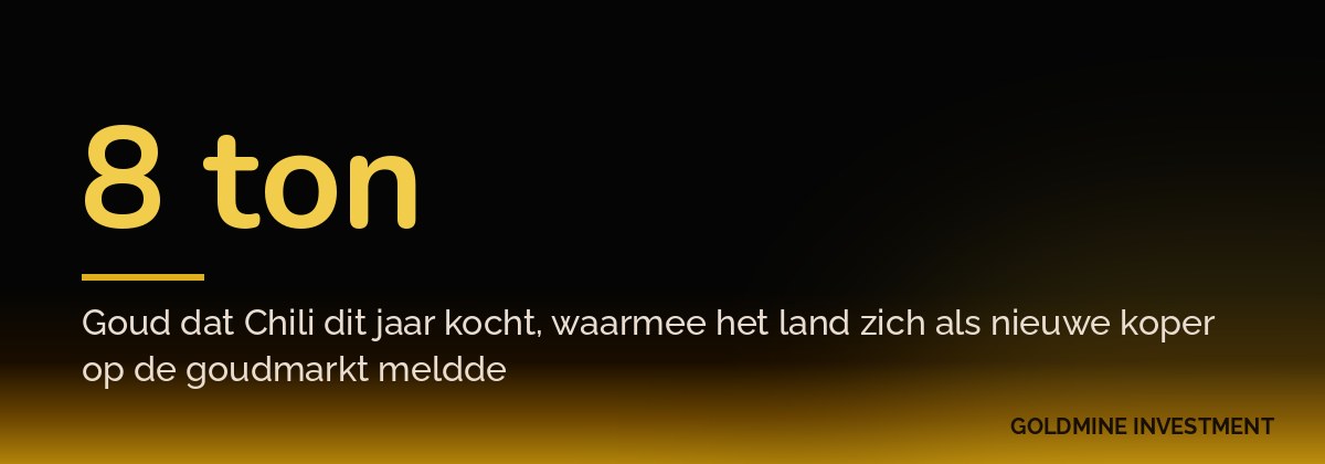 8 ton Goud dat Chili dit jaar kocht, waarmee het land zich als nieuwe koper op de goudmarkt meldde