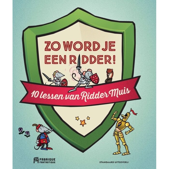 Standaard uitgeverij Ridder Muis - Zo word je ridder