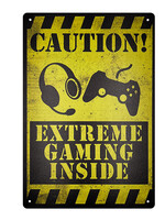 Caution Extreme Gaming Inside Metal Gaming Sign