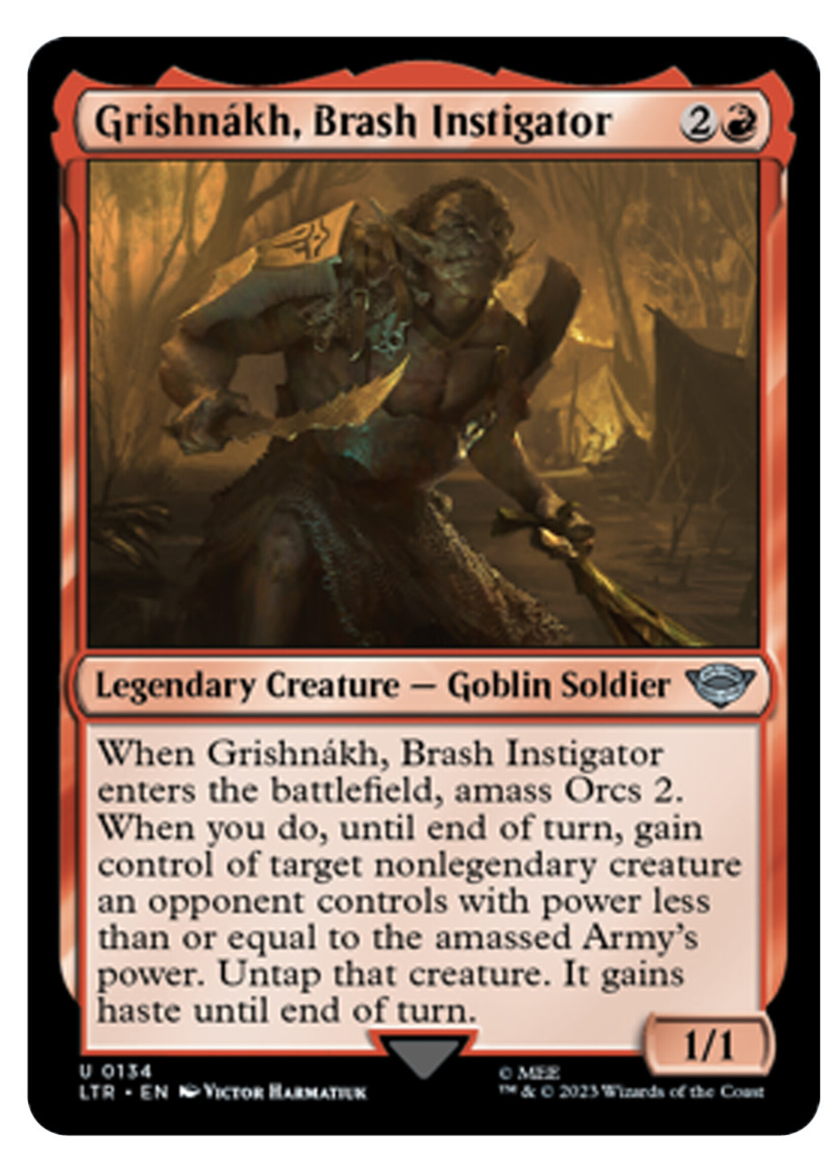 Grishnákh, Brash Instigator 134 (LTR)