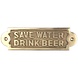 Good in Style Spruchschild "Save Water, Drink Beer" - Messing Good in Style Spruchschild "Save Water, Drink Beer" - Messing