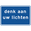 RVV verkeersbord L203 | Informatiebord  | Denk aan uw lichten