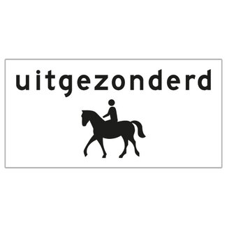 RVV Verkeersbord OB51 | Onderbord | uitgezonderd ruiters