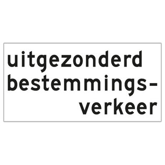 RVV Verkeersbord OB108 | Onderbord | uitgezonderd bestemmingsverkeer
