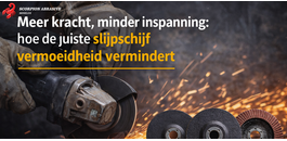 Meer kracht, minder inspanning: hoe de juiste slijpschijf vermoeidheid vermindert