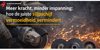 Meer kracht, minder inspanning: hoe de juiste slijpschijf vermoeidheid vermindert