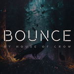 Bounce by The House of Crow