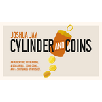 Cylinder and Coins by Joshua Jay