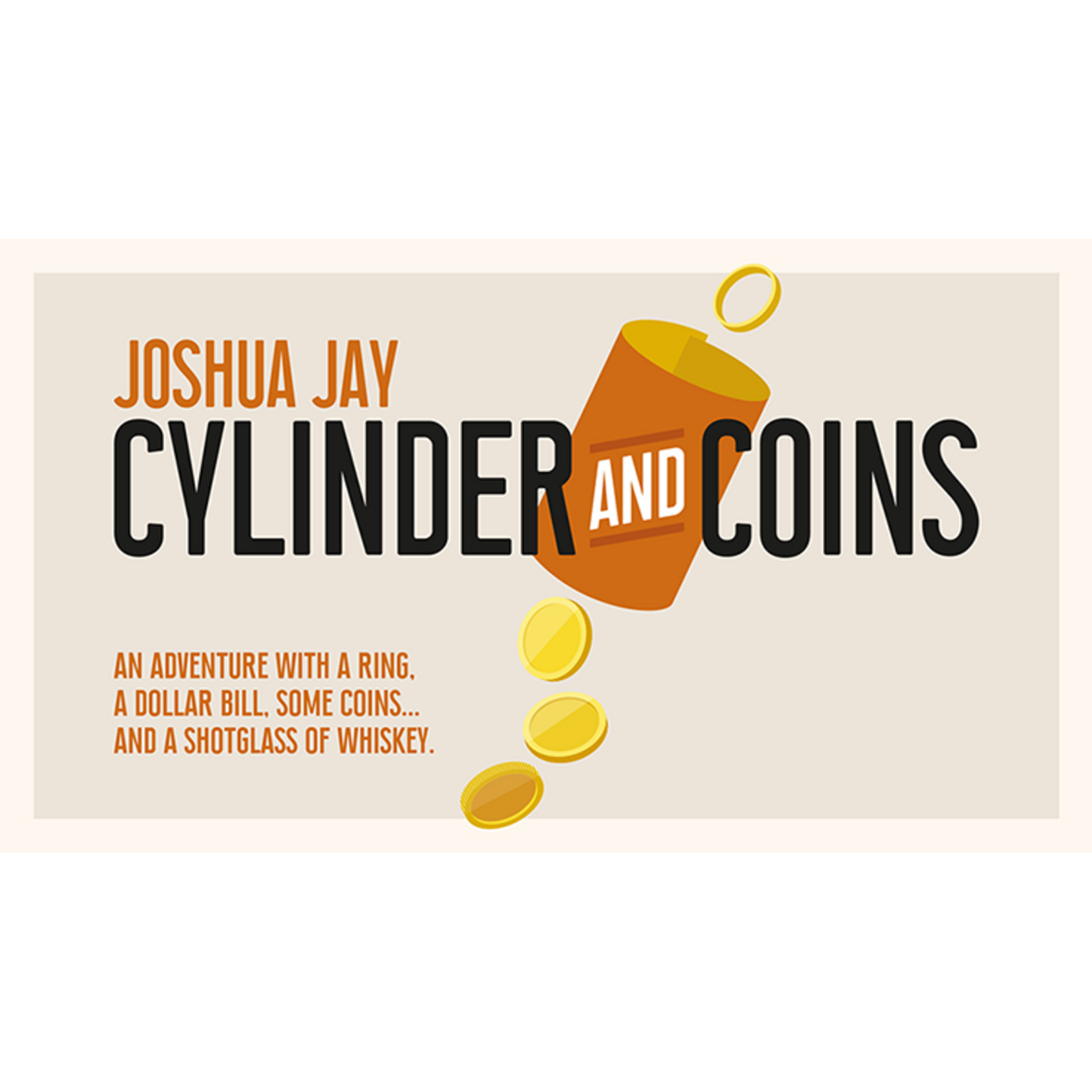 Cylinder and Coins by Joshua Jay